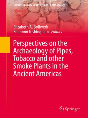 cover image of Perspectives on the Archaeology of Pipes, Tobacco and other Smoke Plants in the Ancient Americas